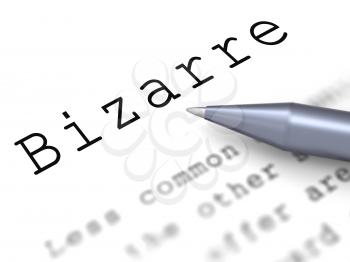 Bizarre Word Meaning Extraordinary Shocking Or Unheard Of