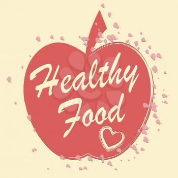 Healthy Food Meaning Fruit And Foodstuff Wellbeing