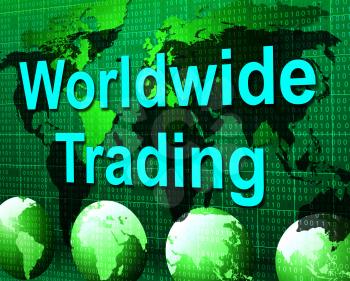 Worldwide Trading Indicating Business Globalisation And Trade