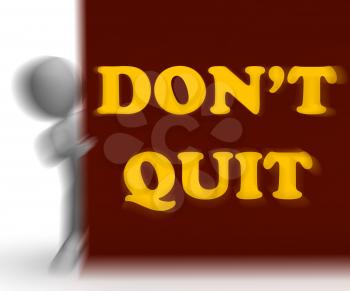 Dont Quit Placard Showing Motivation Success And Determination