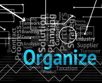 Organize Word Wordcloud Representing Organizing Manage And Trade