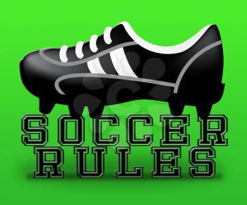 Soccer Rules Boot Means Football Regulations 3d Illustration