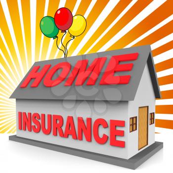 Home Insurance With Balloons Meaning Housing Indemnity 3d Rendering