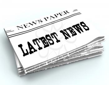 Latest News Newspaper Represents Recent Newspapers 3d Rendering
