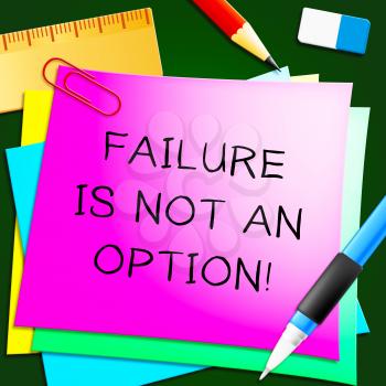 Failure Is Not An Option Note Represents Success 3d Illustration
