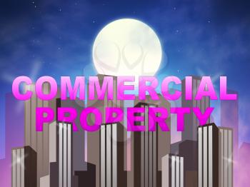 Commercial Property Skyscrapers Means Real Estate Sales 3d Illustration