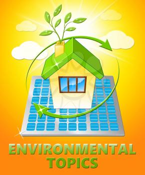 Environmental Topics House Displays Eco Subjects 3d Illustration