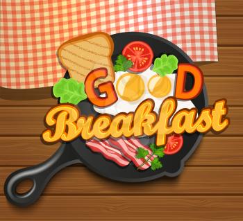 English breakfast - fried egg, tomatoes, bacon and toast. Top view. Lettering - good breakfast, vector illustration