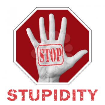 Stop stupidity conceptual illustration. Open hand with the text stop stupidity