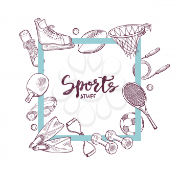 Vector frame with place for text hand drawn sports equipment around illustration