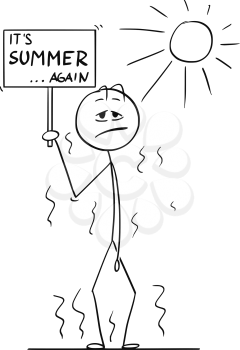 Cartoon stick drawing conceptual illustration of man standing on Sun in hot summer weather or heat and holding sign with it's summer again text in hand.
