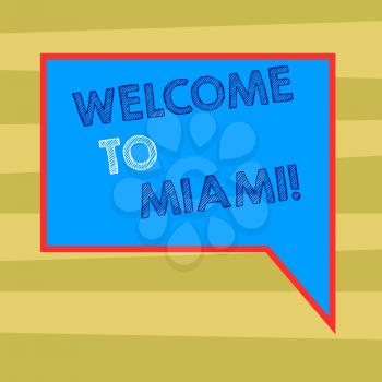 Text sign showing Welcome To Miami. Business photo text Arriving to Florida sunny city summer beach vacation Blank Rectangular Color Speech Bubble with Border photo Right Hand