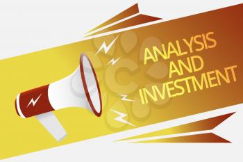 Text sign showing Analysis And Investment. Conceptual photo studying market then do business in large scale Megaphone loudspeaker speech bubble important message speaking out loud