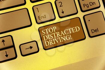 Handwriting text writing Stop Distracted Driving. Concept meaning asking to be careful behind wheel drive slowly Keyboard brown key Intention create computer computing reflection document