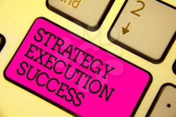 Word writing text Strategy Execution Success. Business concept for putting plan or list and start doing it well Keyboard pink key Intention create computer computing reflection document