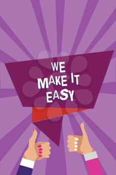 Word writing text We Make It Easy. Business concept for Offering solutions alternatives make an easier job ideas Man woman hands thumbs up approval speech bubble origami rays background
