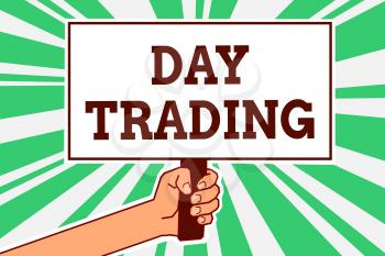 Writing note showing Day Trading. Business photo showcasing securities specifically buying and selling financial instruments Man hand holding poster important protest message green ray background