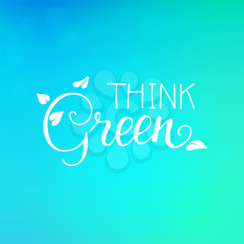 Think green Lettering with leaves earth day protection and planting of trees on blue blurred background. For prints, T-shirts, bags, cards. Vector 