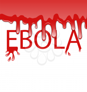Illustration warning epidemic Ebola virus, bloody font - vector