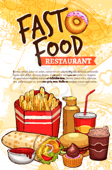 Fast food sketch poster. Vector fastfood meals, snacks and desserts. French fires in box, mustard and burrito wrap or doner, cheeseburger sandwich, chocolate muffin dessert, coffee or soda drink