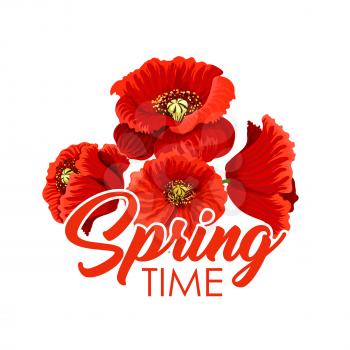 Spring Time greeting text with bunch of red poppy petals and blooming buds. Vector quote poster design with floral wreath springtime bouquet for holidays seasonal wishes