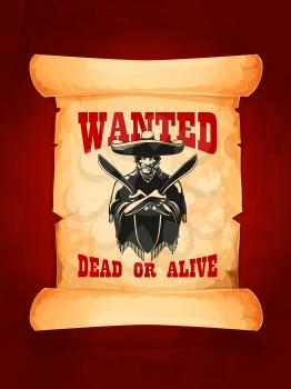 Wanted poster of mexican robber or bandit. Old paper scroll with moustached man wearing sombrero and poncho with knife or machete in crossed hands. Wanted dead or alive concept design