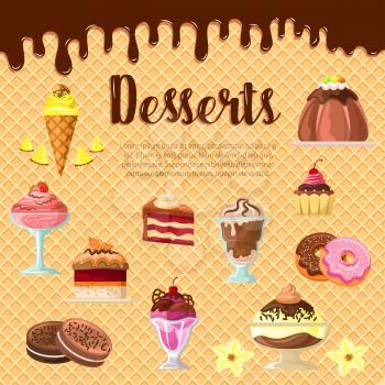 Desserts vector poster. Pastry cakes, donuts and brownie tortes with ice cream on wafer and chocolate fondant. Cupcakes and pies tiramisu or charlotte, muffins and puddings for patisserie or bakery de