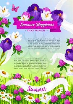 Happy Summer poster with blooming flowers or crocuses and irises or blue viola blossoms and clover buds, blooming daisy petals and flourish ribbons with butterflies on green summertime meadow