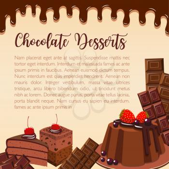 Chocolate desserts and sweet cakes. Vector poster for bakery shop or confectionery of choco pies or tiramisu tortes or brownie pudding with chocolate biscuits and fondant glaze for cafeteria or pastry