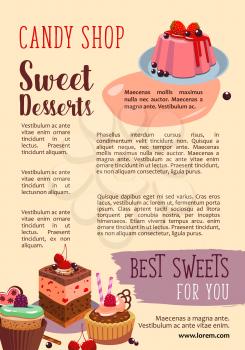 Candy shop desserts poster. Vector design of pastry cakes, biscuit sweets and chocolate cupcakes, tiramisu or brownie and cheesecake tortes or gingerbread cookies, fruit tarts and wafers or puddings