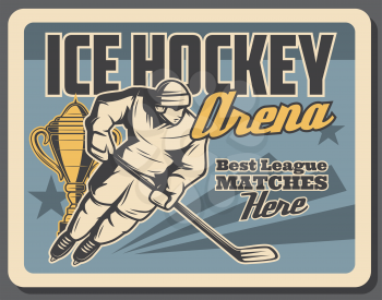 Ice hockey championship match vintage poster, winter sport game cup tournament. Vector ice hockey player in helmet and outfit with hockey stick and puck on arena rink