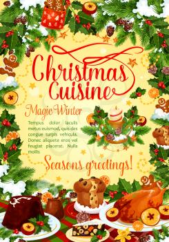 Christmas winter holiday banner with festive dishes and New Year garland frame. Baked turkey, Xmas pudding and gingerbread cookie greeting card, decorated with holly and pine branch, candle and star