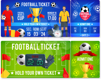 Soccer championship or football cup tournament ticket design templates. Vector ticket of footballer of sport football team, soccer ball and referee whistle or score table and champion victory ribbon