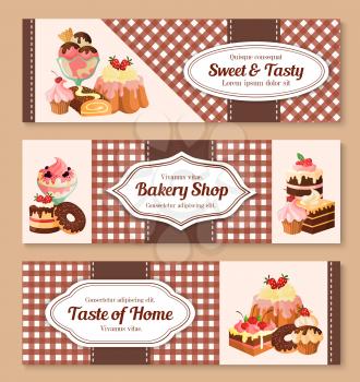 Bakery or pastry shop banners set. Vector design of handmade sweet desserts and chocolate cakes or charlotte pie, wafer tortes and fruit or berry ice cream, tiramisu biscuit or brownie cookie