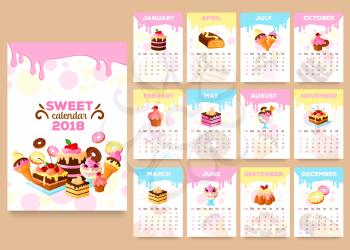 Sweet pastry desserts 2018 calendar template in pages. Vector design of chocolate cakes or charlotte pie, tiramisu biscuit or brownie cookie, wafer tortes and fruit or berry ice cream