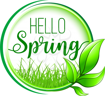 Hello spring round badge. Green leaf frame with spring grass meadow for welcoming springtime emblem or spring holiday greeting card design