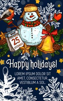 Happy Holidays greeting card sketch design for Merry Christmas or Happy New Year winter season. Vector snowman with Santa gifts, Christmas tree decorations of golden bell and 25 December calendar