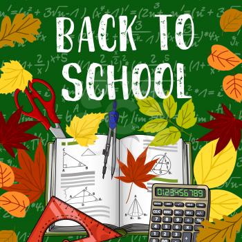 Back to School poster design of book, ruler and calculator with September autumn maple and rowan or oak leaf on green chalkboard. Vector school scissors, geometry formula in copybook and oak foliage