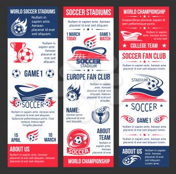 Soccer world championship banners design template for football college league team game or fan club match tournament. Vector soccer ball on arena stadium, flags and stars