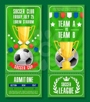 Soccer team cup match championship or football sports game tickets green design template for international tournament. Vector admit tickets with soccer league flags, ball and golden cup award