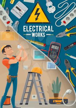 Electrician service, electrical works. Socket and pliers, ammeter and voltmeter, wire and cable, light bulb and screwdriver, battery and ladder. Electrician in apartment replacing a light bulb