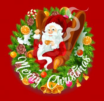 Christmas wreath with spruce branches and decorations, Santa Claus sitting in armchair and drinking tea. Vector frame decorated by orange, cone, snow and bell, xmas balls and candies