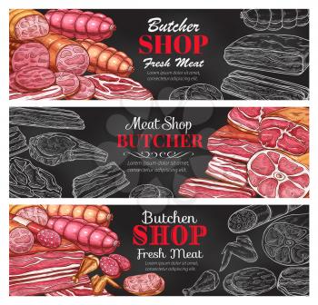 Butcher shop fresh meat products sketch banners. Vector butchery sausages or frankfurter wurst, pork bacon or beef ham steak, chicken filet or wings, brisket and salami or pepperoni meat