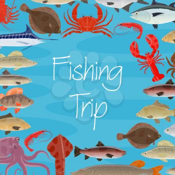 Fishing trip or fish and fisher seafood catch poster. Vector design of squid, turtle or tuna and shrimp, octopus or lobster crab and trout, sardine and herring or flounder and squid