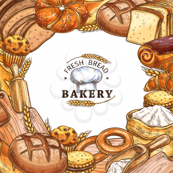 Bakery shop poster with frame of bread and sweet pastry. Loaf of wheat and rye bread, croissant and baguette, bun, roll and cake, cupcake, pie and toast sketch with cereal ear and baker hat in center