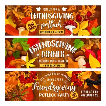 Friendsgiving potluck food dinner and Thanksgiving Day holiday vector banners. Autumn leaves, fruits and vegetables, orange maple foliage and acorn, mushroom and wild berries on wooden background