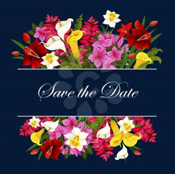 Save the Date wedding greeting or party invitation floral orchid, lily or daffodil flowers. Vector Save the Date marriage and engagement flowery bouquets design for bride and bridegroom