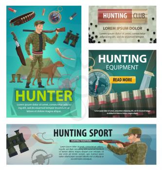 Hunting sport posters of hunter with rifle and equipment. Hunting club web banners design with huntsman, gun weapon and cartridge, knife, compass and binocular, dog, trap and shotgun pellet