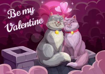 Be my Valentine vector greeting card with loving couple of cats. Kitty animals sitting on roof with hearts and stars. Valentines Day, holiday of romantic love design
