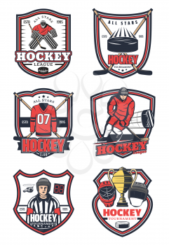 Ice hockey sport icons of player with stick and puck on rink, goalie in uniform, mask and helmet, winner trophy cup, glove and skates, scoreboard and referee whistle on heraldic vector shields